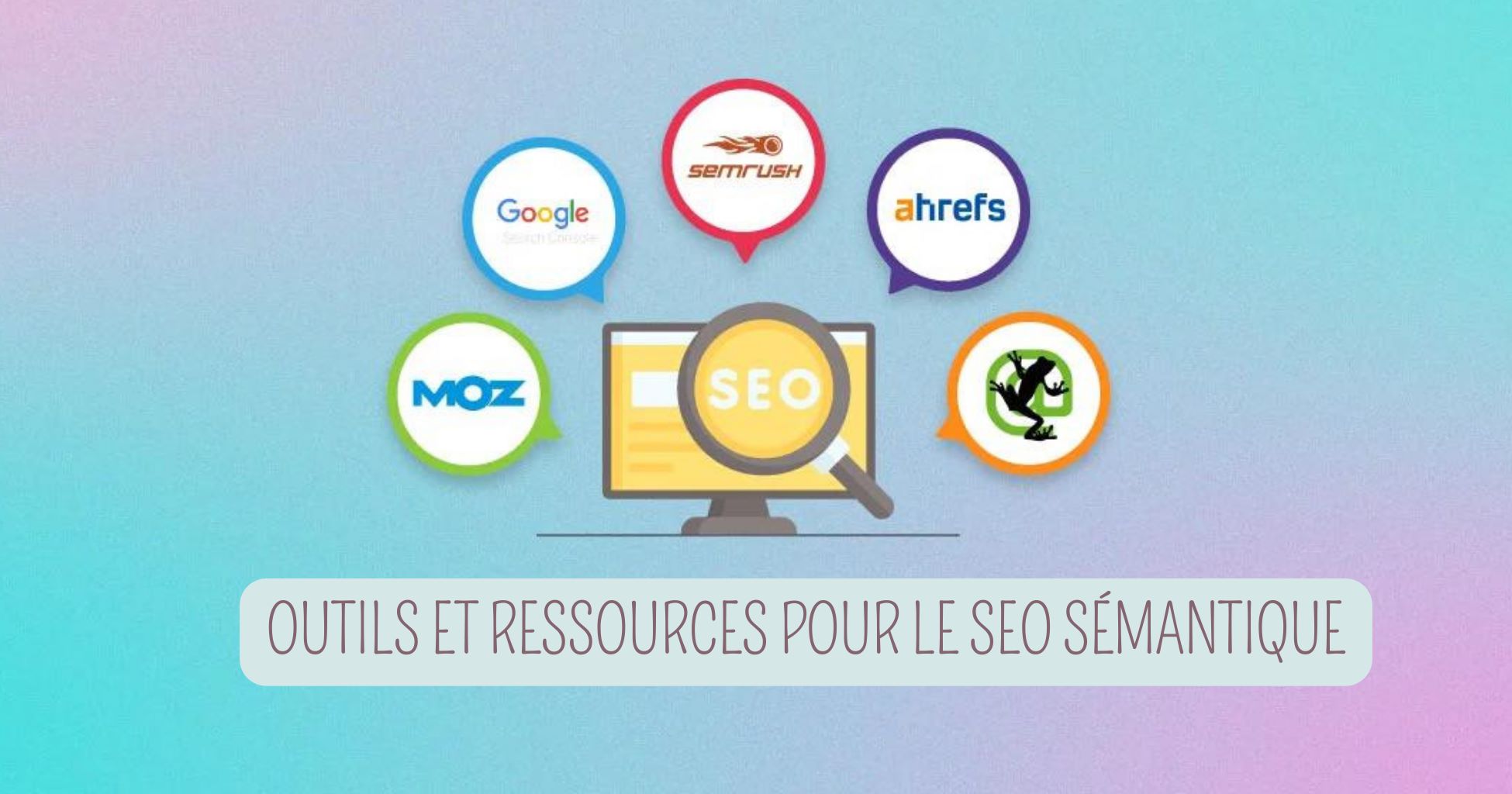 Outils et Ressources pour le SEO Sémantique